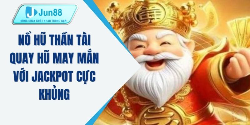 Slot game thần tài - Siêu phẩm cuốn hút trong từng lượt quay