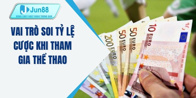 Vai trò soi tỷ lệ cược khi tham gia thể thao